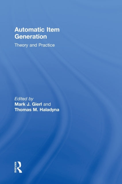 Book cover of: Automatic Item Generation. By: Mark J. Gierl