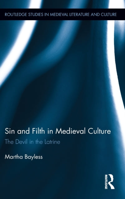 Book cover of: Sin and Filth in Medieval Culture. By: Martha Bayless