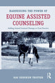 Book cover of: Harnessing the Power of Equine Assisted Counseling. By: Kay Trotter