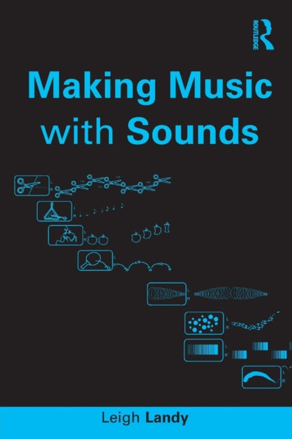 Book cover of: Making Music with Sounds. By: Leigh Landy