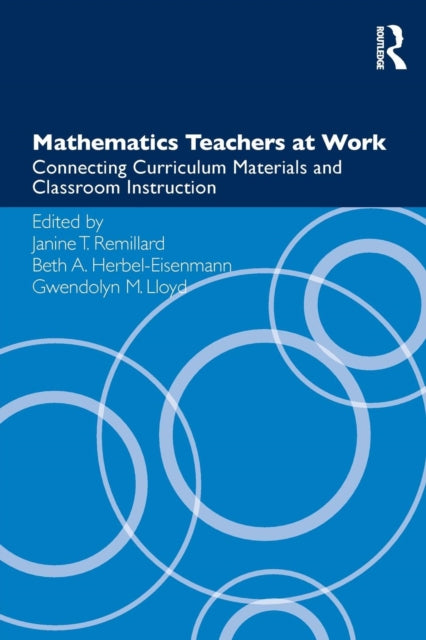 Book cover of: Mathematics Teachers at Work. By: Janine Remillard