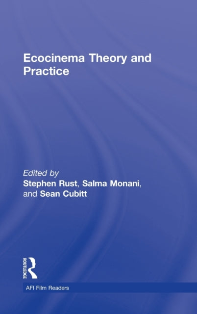 Book cover of: Ecocinema Theory and Practice. By: Stephen Rust