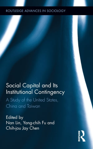 Social Capital and Its Institutional Contingency