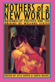 Book cover of: Mothers of a New World. By: Seth Koven