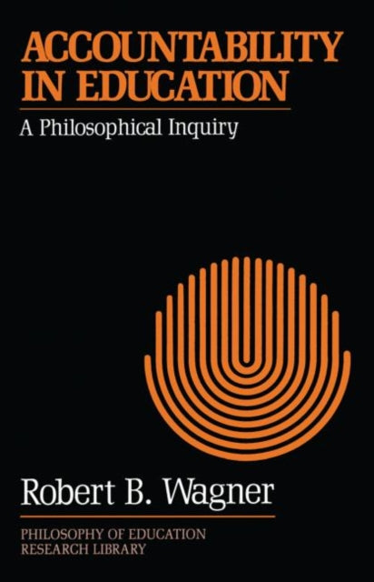 Book cover of: Accountability in Education. By: Robert B. Wagner