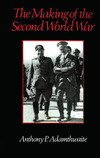 Book cover of: Making of the Second World War. By: Ant Adamthwaite