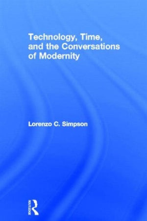 Technology, Time, and the Conversations of Modernity