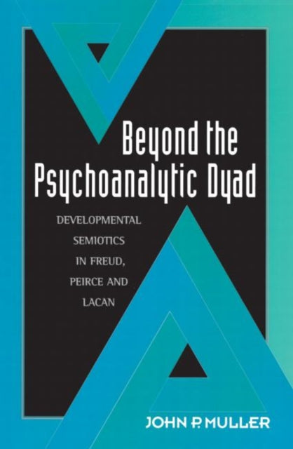 Book cover of: Beyond the Psychoanalytic Dyad. By: John Muller
