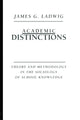 Book cover of: Academic Distinctions. By: James G. Ladwig
