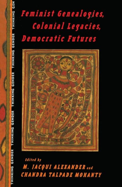 Book cover of: Feminist Genealogies, Colonial Legacies, Democratic Futures