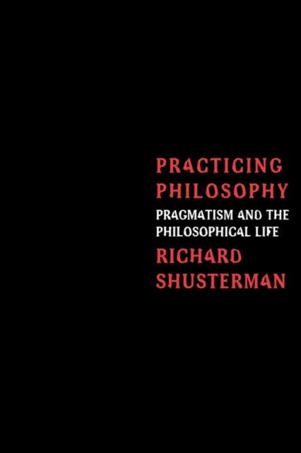 Book cover of: Practicing Philosophy. By: Rich Shusterman