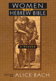 Book cover of: Women in the Hebrew Bible. By: Alice Bach