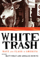 Book cover of: White Trash. By: Annalee Newitz