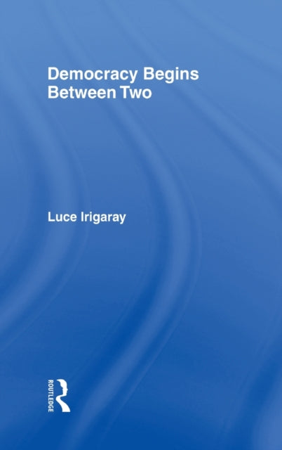 Book cover of: Democracy Begins Between Two