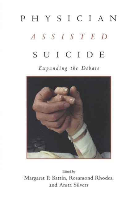 Book cover of: Physician Assisted Suicide. By: M. Battin
