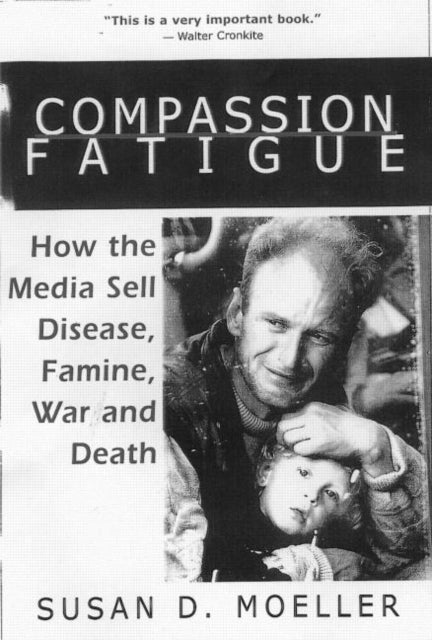 Book cover of: Compassion Fatigue. By: Susan D. Moeller