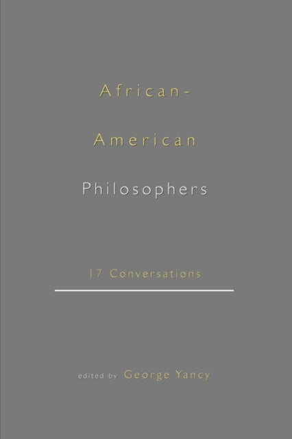 Book cover of: African-American Philosophers. By: George Yancy