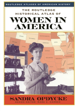 The Routledge Historical Atlas of Women in America