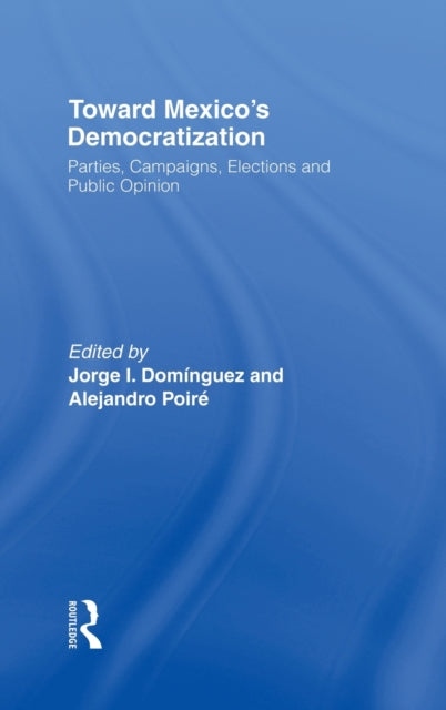 Book cover of: Toward Mexico's Democratization. By: J. Dominguez