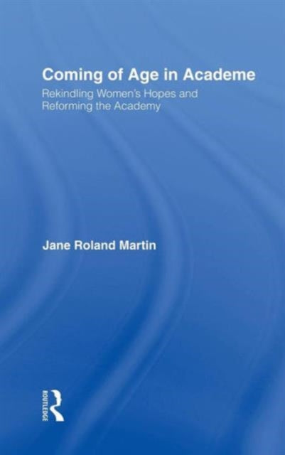 Book cover of: Coming of Age in Academe. By: Jane Rol Martin