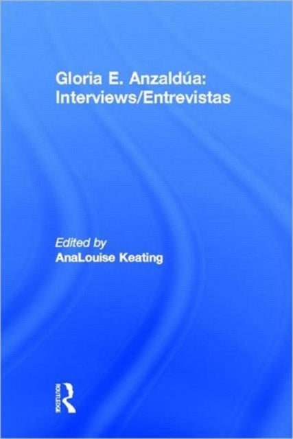 Book cover of: Interviews/Entrevistas. By: Gloria Anzaldúa