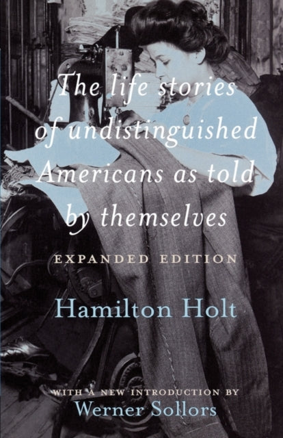 Book cover of: Life Stories of Undistinguished Americans as Told by Themselves. By: Hamilton Holt