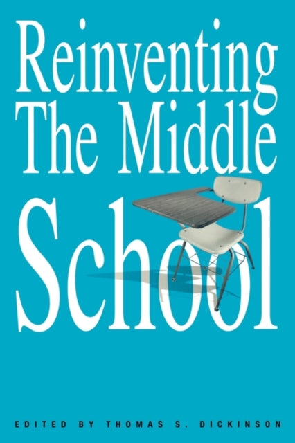 Book cover of: Reinventing the Middle School. By: T. Dickinson
