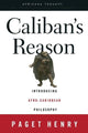 Book cover of: Caliban's Reason. By: Paget Henry