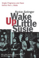 Book cover of: Wake Up Little Susie. By: Rickie Solinger