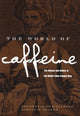 Book cover of: World of Caffeine. By: Bennett Alan Weinberg