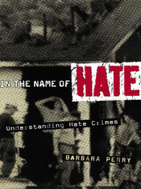 Book cover of: In the Name of Hate. By: Barbara Perry