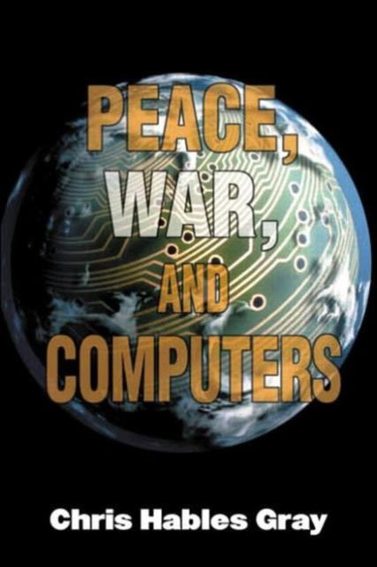 Book cover of: Peace, War and Computers