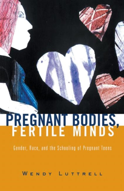 Book cover of: Pregnant Bodies, Fertile Minds. By: Wendy Luttrell