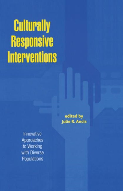 Book cover of: Culturally Responsive Interventions. By: Julie R. Ancis