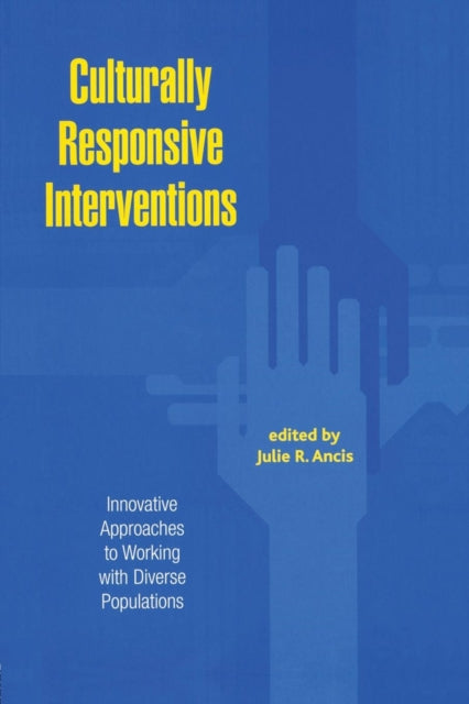 Book cover of: Culturally Responsive Interventions. By: Julie R. Ancis