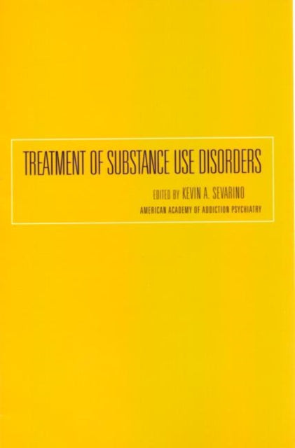 Book cover of: Treatment of Substance Use Disorders. By: Kevin Sevarino