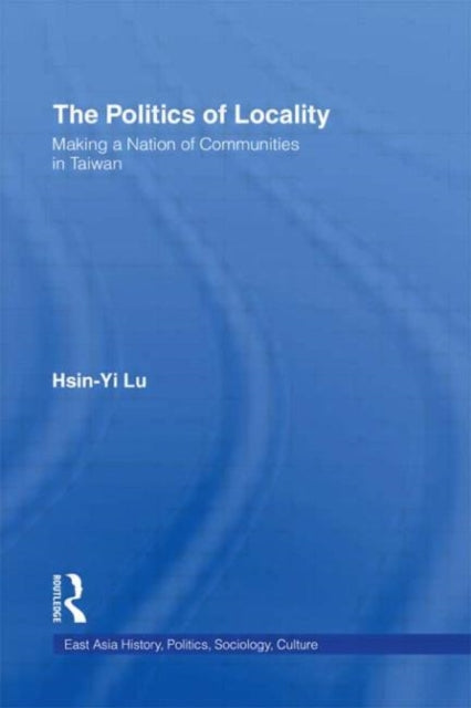 Book cover of: Politics of Locality. By: Hsin-yi Lu