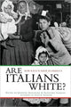 Book cover of: Are Italians White?. By: J. Guglielmo