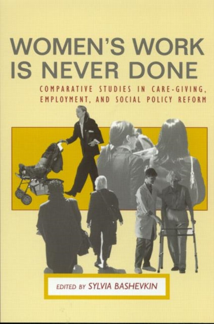 Book cover of: Women's Work is Never Done. By: S. Bashevkin