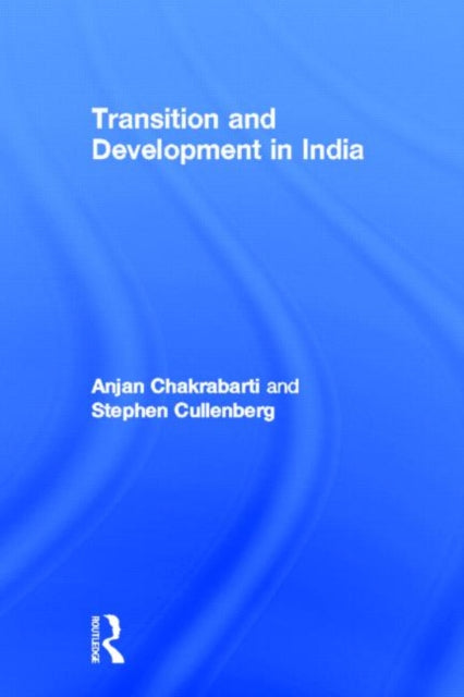 Book cover of: Transition and Development in India. By: Anj Chakrabarti