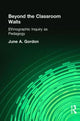 Book cover of: Beyond the Classroom Walls. By: June A. Gordon
