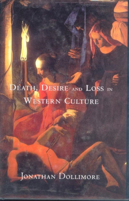 Book cover of: Death, Desire and Loss in Western Culture. By: Jonat Dollimore