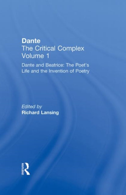 Dante and Beatrice: The Poet's Life and the Invention of Poetry
