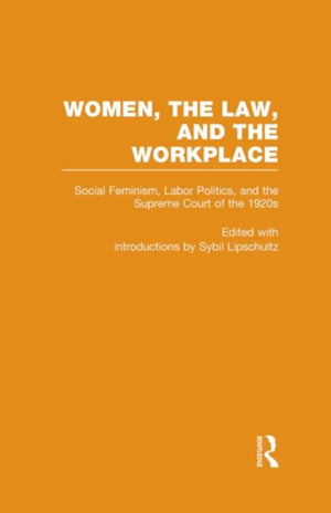 Social Feminism, Labor Politics, and the Supreme Court of the 1920s