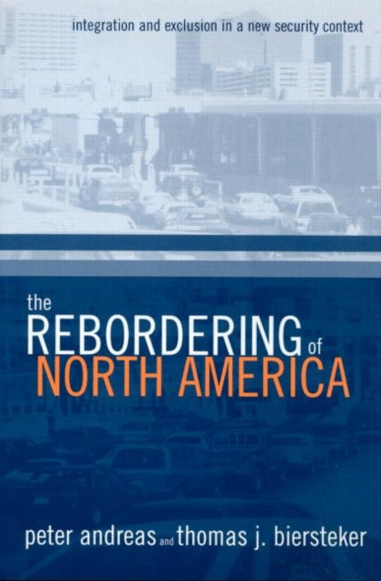 Book cover of: Rebordering of North America. By: Peter Andreas