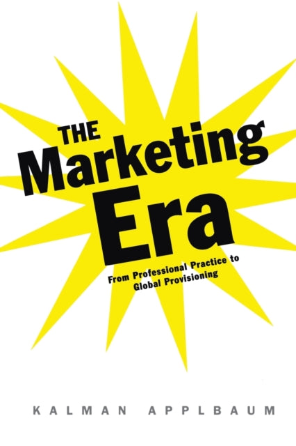 Book cover of: Marketing Era. By: Kalman Applbaum