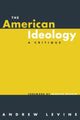 Book cover of: American Ideology. By: Andrew Levine