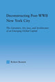 Book cover of: Deconstructing Post-WWII New York City