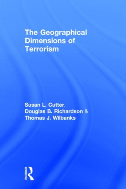 Book cover of: Geographical Dimensions of Terrorism
