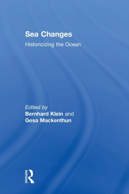Book cover of: Sea Changes. By: Bernhard Klein